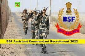 BSF Assistant Commandant Recruitment 2022 