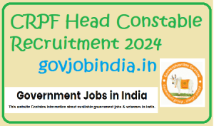 CRPF Head Constable Recruitment 2024