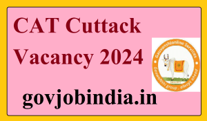 CAT Cuttack Vacancy 2024