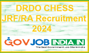 DRDO CHESS JRF/RA Recruitment