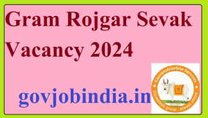 Gram Rojgar Sevak Vacancy 2024