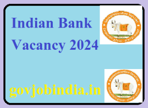 Indian Bank Vacancy 2024