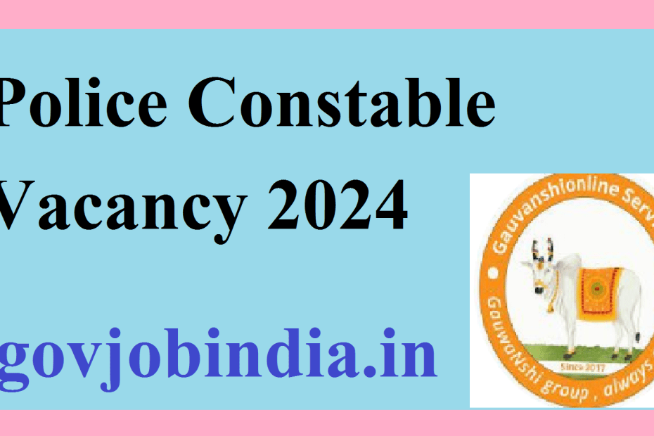 Police Constable Vacancy 2024