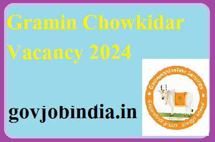 Gramin Chowkidar Vacancy 2024